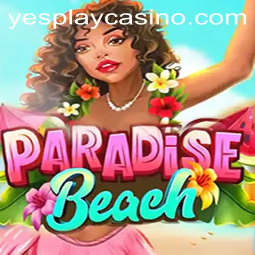 Discover the Excitement of ParadiseBeach with YesPlay
