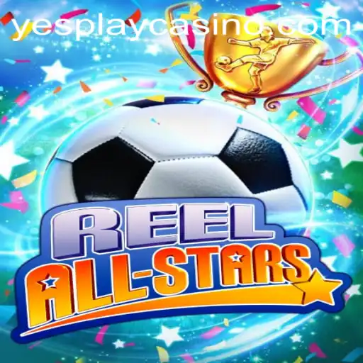 Exploring ReelAllStars: A Dynamic Gaming Experience with YesPlay