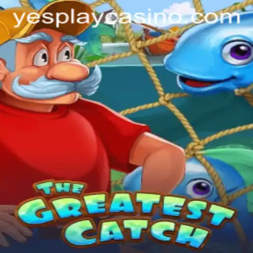 TheGreatestCatch: Dive into the Exciting World of YesPlay